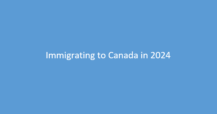 Immigrating to Canada 2024